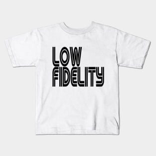 Low Fidelity Kids T-Shirt